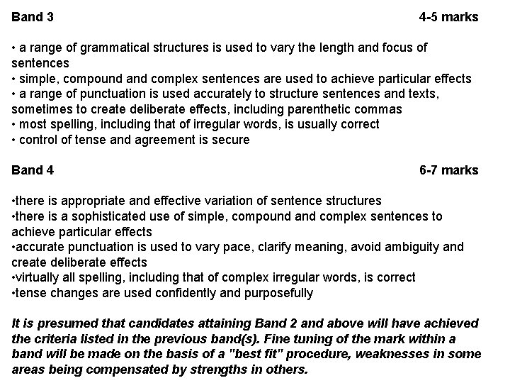 Band 3 4 -5 marks • a range of grammatical structures is used to