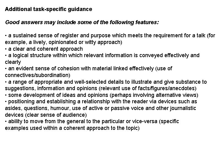 Additional task-specific guidance Good answers may include some of the following features: • a