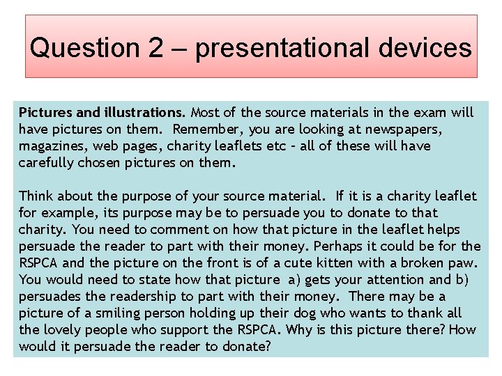 Question 2 – presentational devices Pictures and illustrations. Most of the source materials in