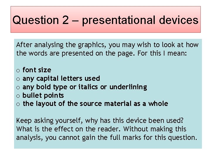 Question 2 – presentational devices After analysing the graphics, you may wish to look