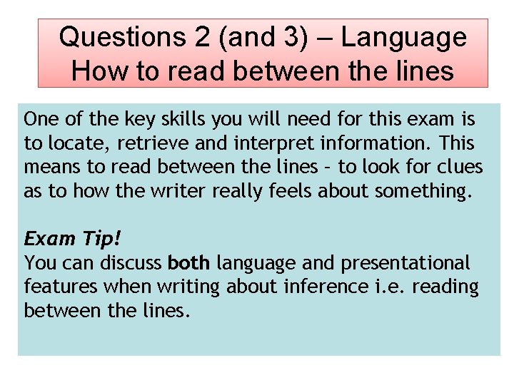 Questions 2 (and 3) – Language How to read between the lines One of