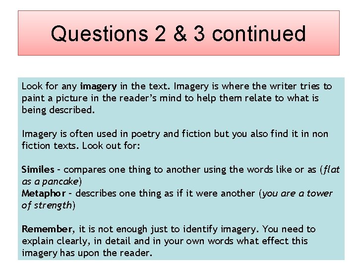 Questions 2 & 3 continued Look for any imagery in the text. Imagery is