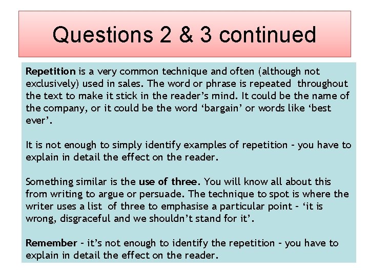 Questions 2 & 3 continued Repetition is a very common technique and often (although