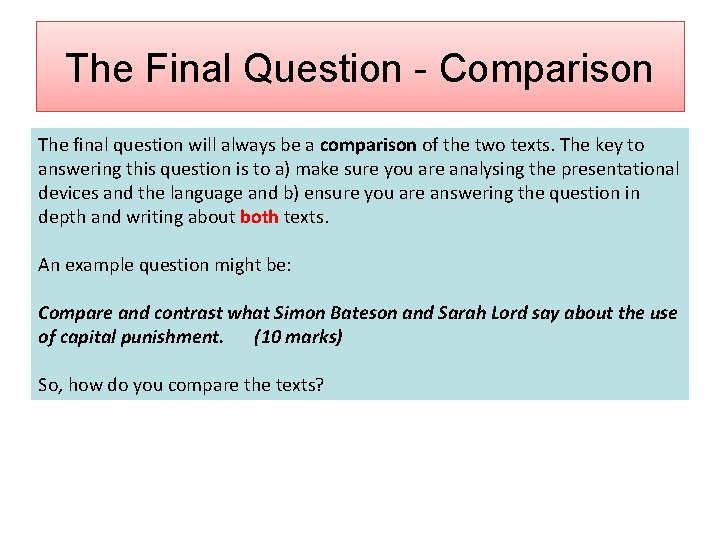 The Final Question - Comparison The final question will always be a comparison of