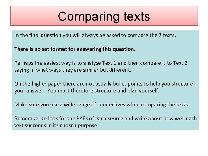 Comparing texts In the final question you will always be asked to compare the