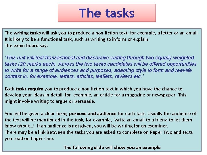 The tasks The writing tasks will ask you to produce a non fiction text,