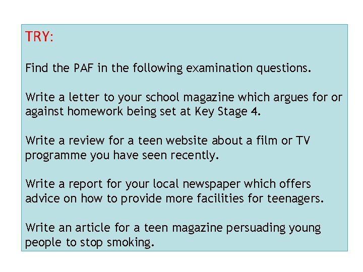 TRY: Find the PAF in the following examination questions. Write a letter to your