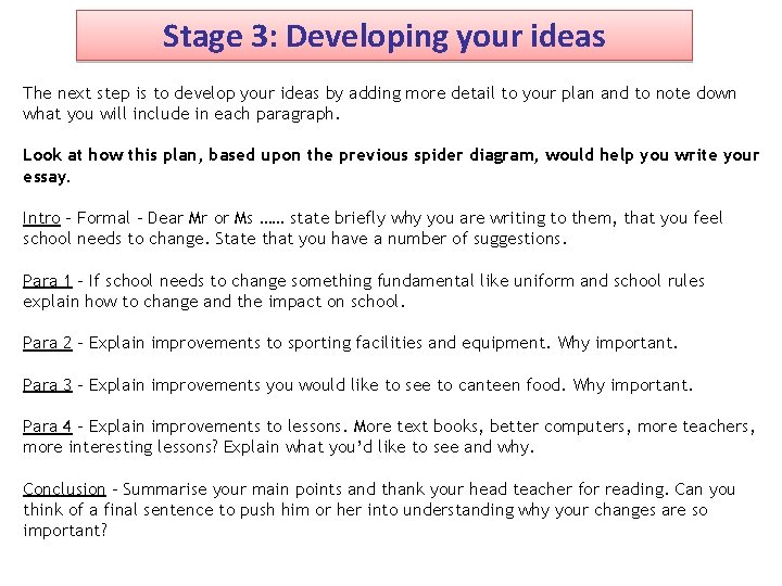 Stage 3: Developing your ideas The next step is to develop your ideas by