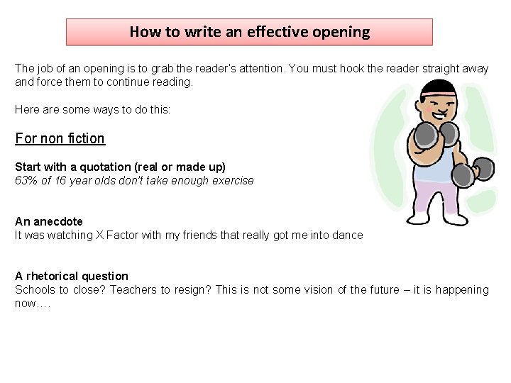 How to write an effective opening The job of an opening is to grab