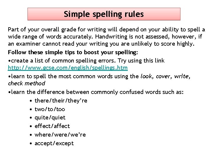 Simple spelling rules Part of your overall grade for writing will depend on your