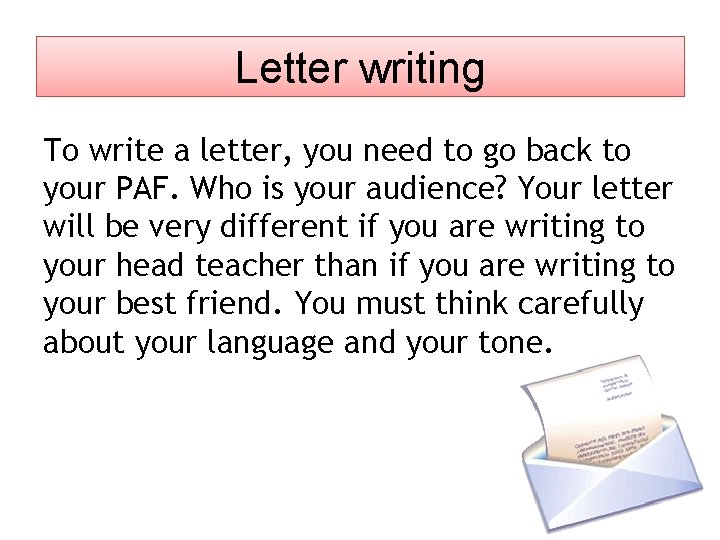 Letter writing To write a letter, you need to go back to your PAF.