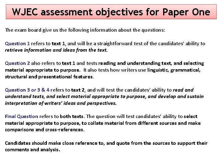 WJEC assessment objectives for Paper One The exam board give us the following information