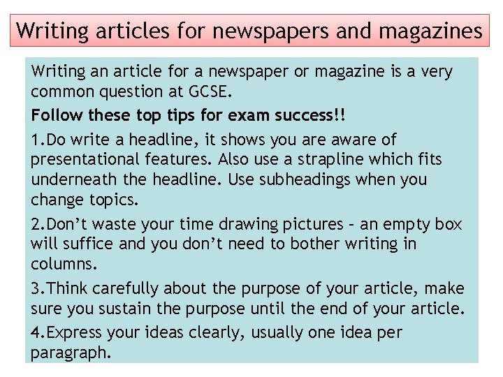 Writing articles for newspapers and magazines Writing an article for a newspaper or magazine