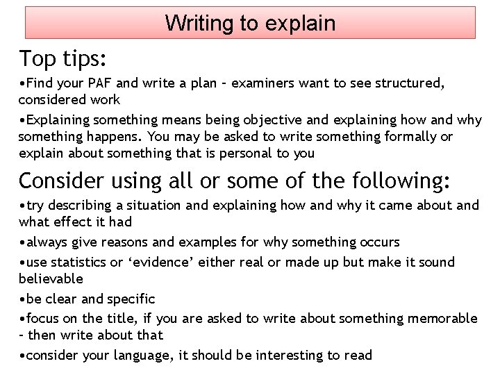 Writing to explain Top tips: • Find your PAF and write a plan –