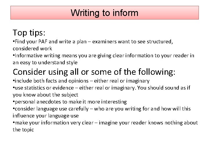 Writing to inform Top tips: • Find your PAF and write a plan –