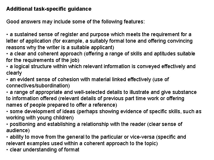 Additional task-specific guidance Good answers may include some of the following features: • a