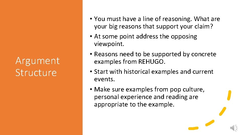 Argument Structure • You must have a line of reasoning. What are your big