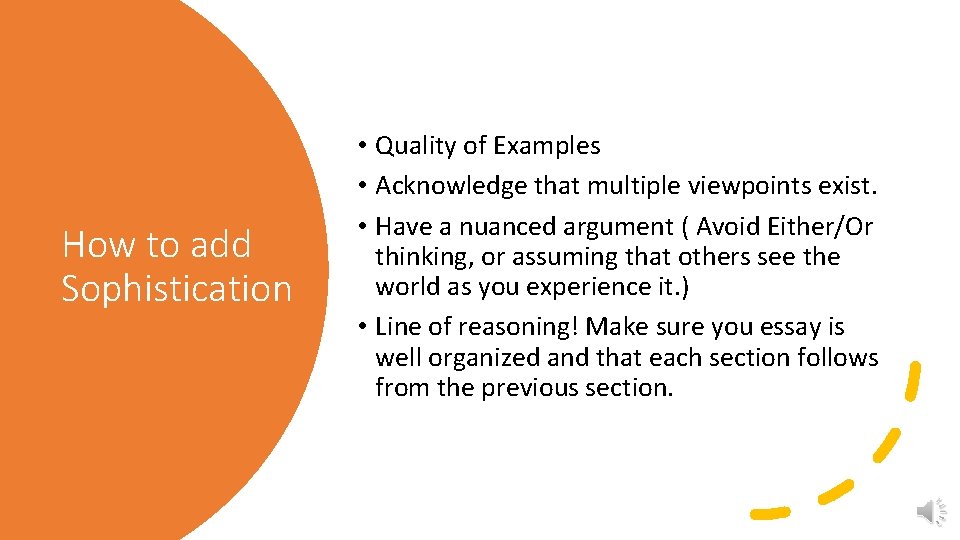 How to add Sophistication • Quality of Examples • Acknowledge that multiple viewpoints exist.