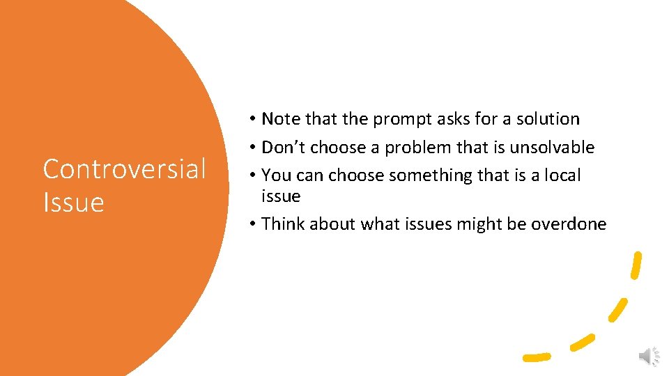 Controversial Issue • Note that the prompt asks for a solution • Don’t choose