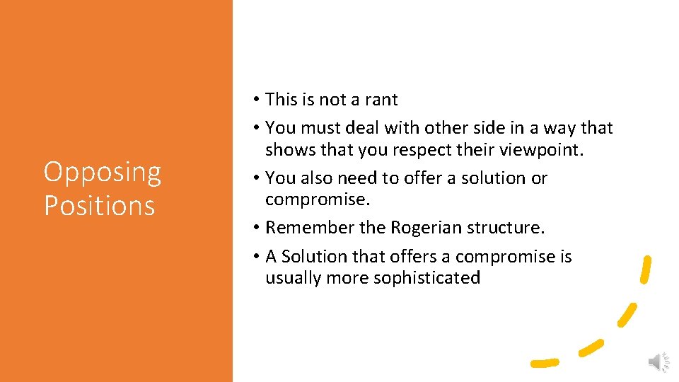 Opposing Positions • This is not a rant • You must deal with other