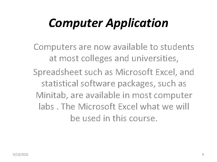 Computer Application Computers are now available to students at most colleges and universities, Spreadsheet Computer Application Computers are now available to students at most colleges and universities, Spreadsheet