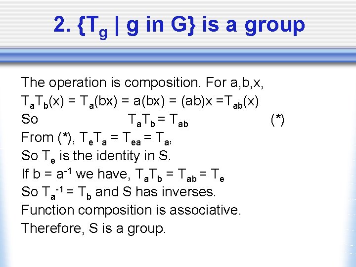 2. {Tg | g in G} is a group The operation is composition. For