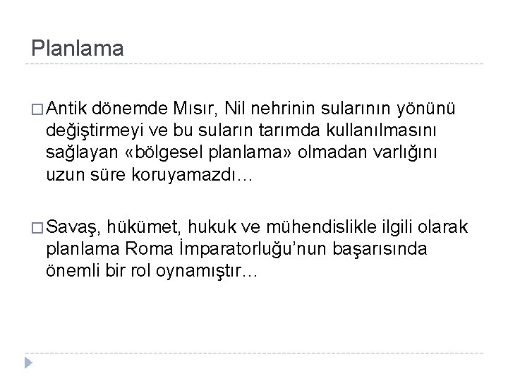 Planlama � Antik dönemde Mısır, Nil nehrinin sularının yönünü değiştirmeyi ve bu suların tarımda