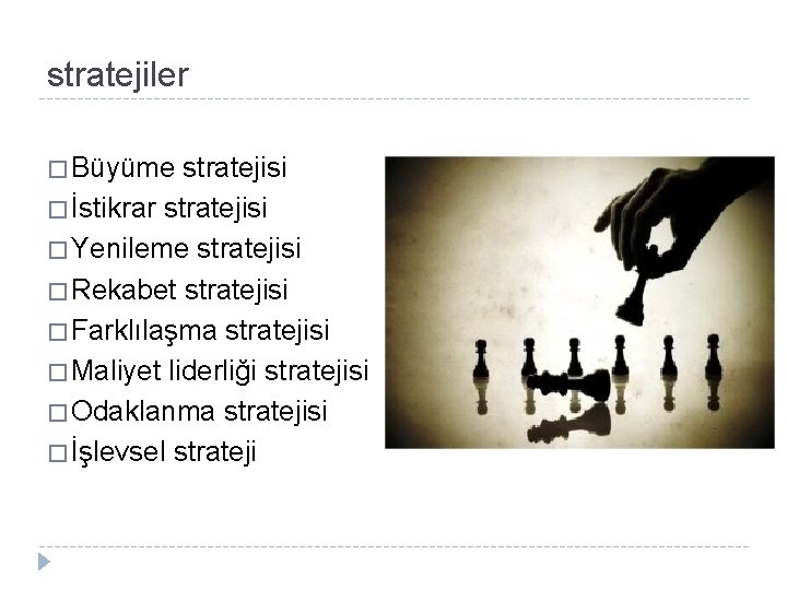 stratejiler � Büyüme stratejisi � İstikrar stratejisi � Yenileme stratejisi � Rekabet stratejisi �