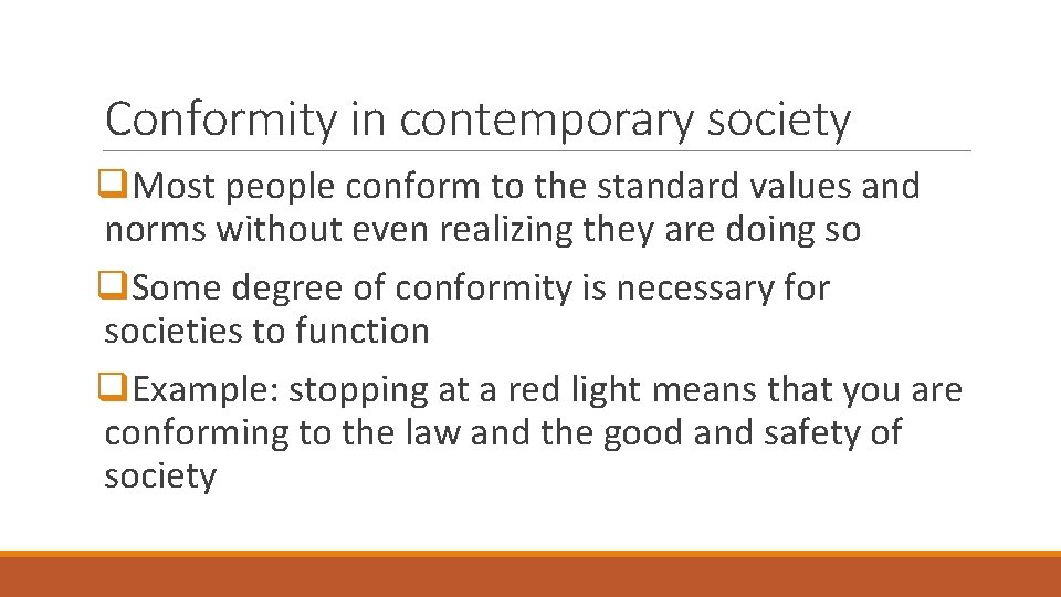 Conformity in contemporary society q. Most people conform to the standard values and norms