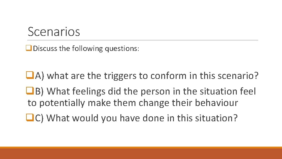 Scenarios q. Discuss the following questions: q. A) what are the triggers to conform