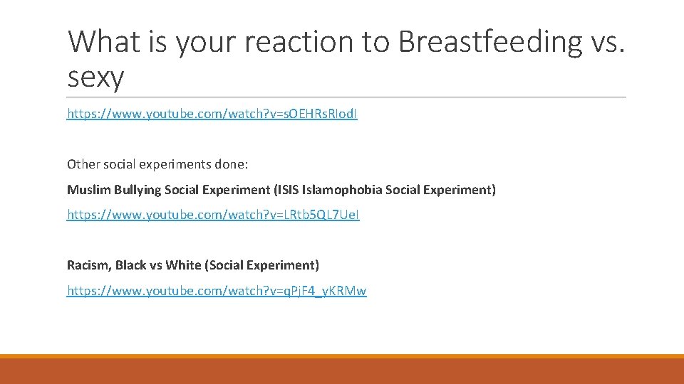What is your reaction to Breastfeeding vs. sexy https: //www. youtube. com/watch? v=s. OEHRs.