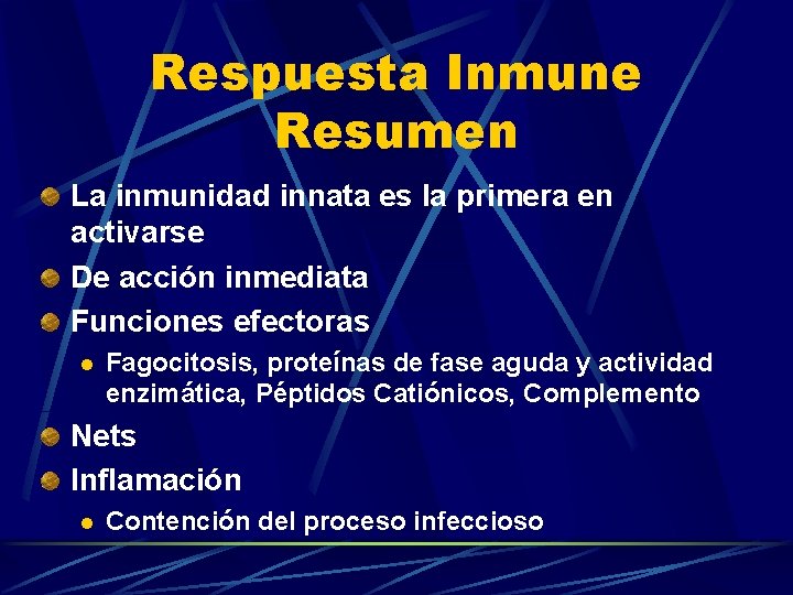 Respuesta Inmune Resumen La inmunidad innata es la primera en activarse De acción inmediata