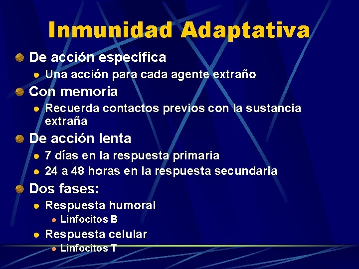 Inmunidad Adaptativa De acción específica l Una acción para cada agente extraño Con memoria