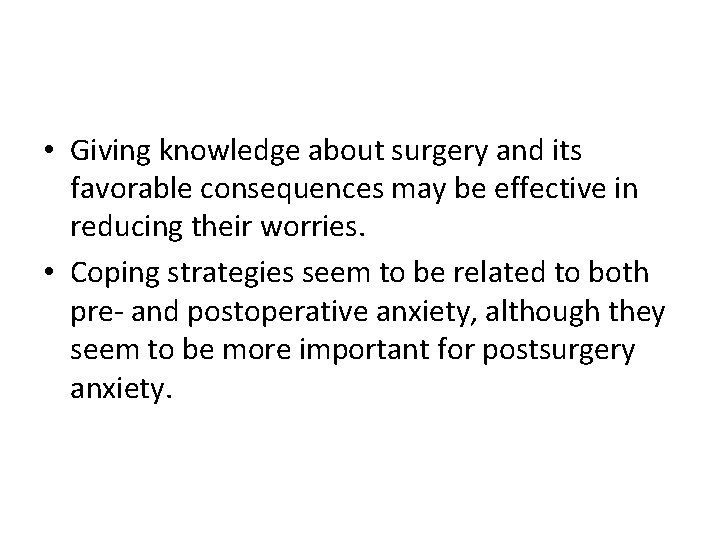  • Giving knowledge about surgery and its favorable consequences may be effective in