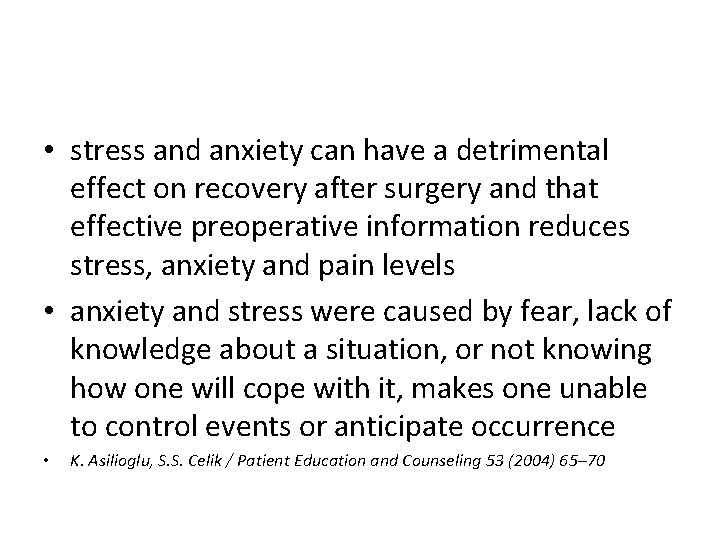  • stress and anxiety can have a detrimental effect on recovery after surgery