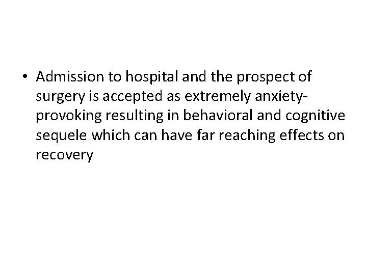  • Admission to hospital and the prospect of surgery is accepted as extremely