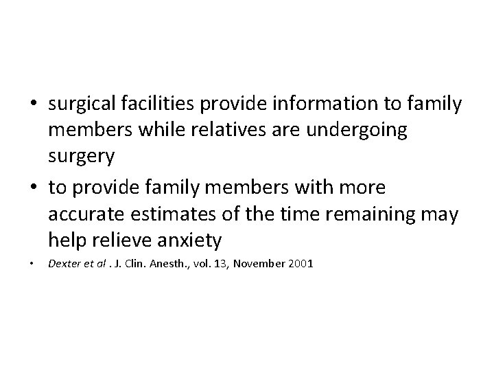  • surgical facilities provide information to family members while relatives are undergoing surgery