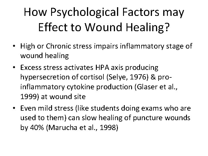 How Psychological Factors may Effect to Wound Healing? • High or Chronic stress impairs