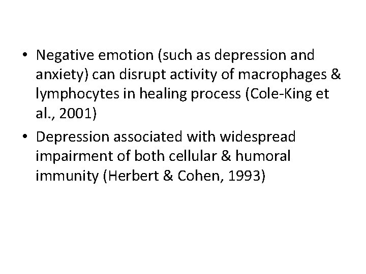  • Negative emotion (such as depression and anxiety) can disrupt activity of macrophages