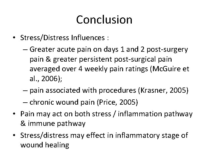 Conclusion • Stress/Distress Influences : – Greater acute pain on days 1 and 2