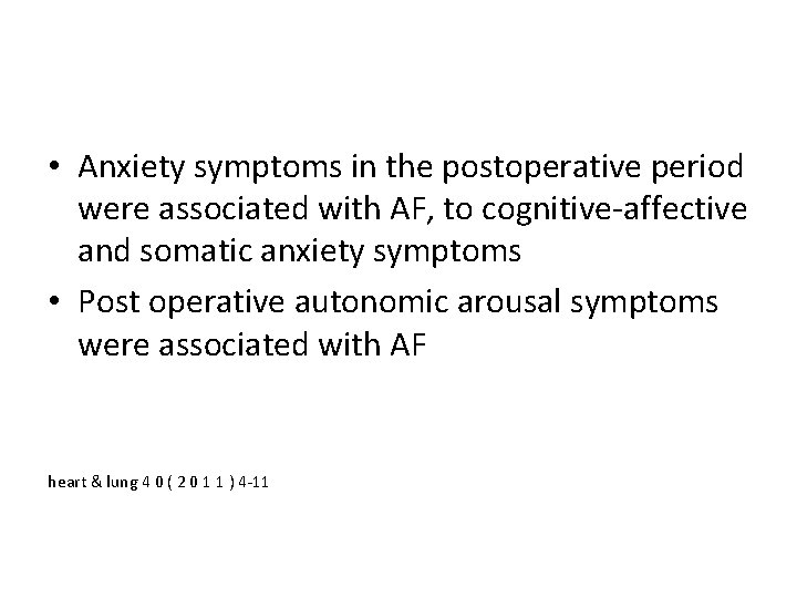  • Anxiety symptoms in the postoperative period were associated with AF, to cognitive-affective