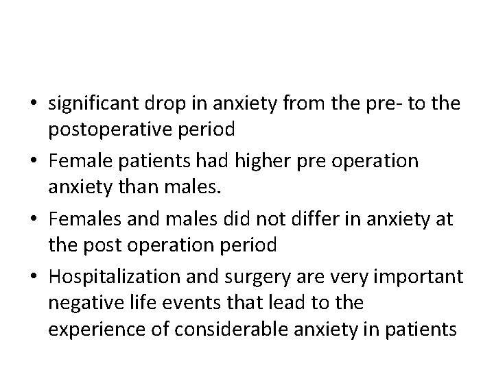  • significant drop in anxiety from the pre- to the postoperative period •