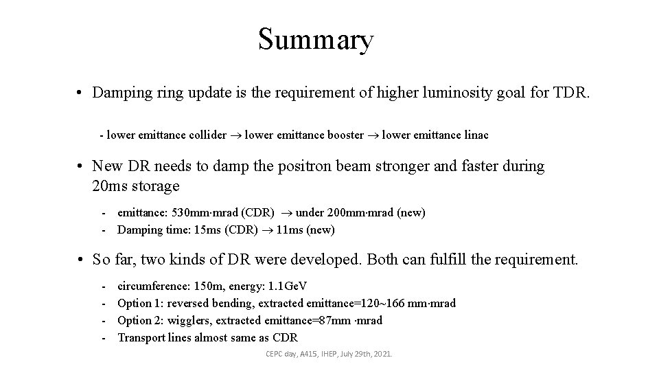 Summary • Damping ring update is the requirement of higher luminosity goal for TDR.