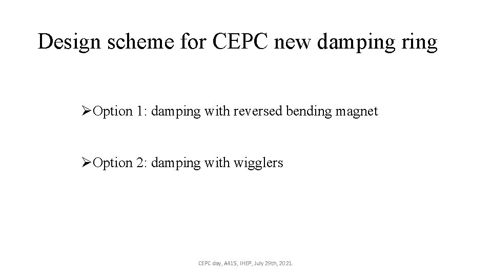 Design scheme for CEPC new damping ring ØOption 1: damping with reversed bending magnet