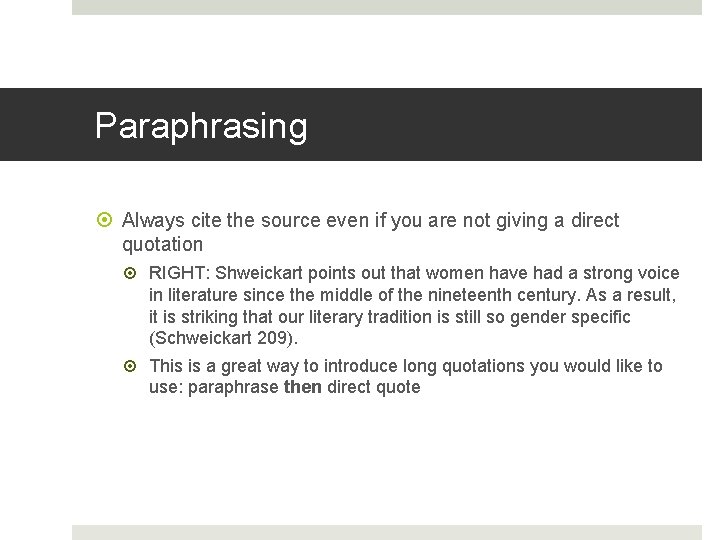 Paraphrasing Always cite the source even if you are not giving a direct quotation