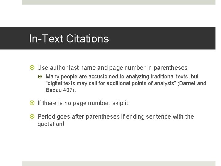 In-Text Citations Use author last name and page number in parentheses Many people are