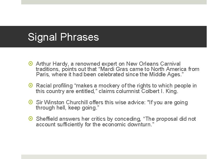 Signal Phrases Arthur Hardy, a renowned expert on New Orleans Carnival traditions, points out