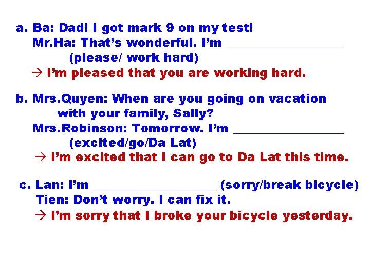 a. Ba: Dad! I got mark 9 on my test! Mr. Ha: That’s wonderful.