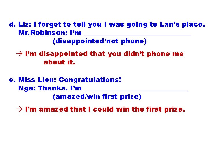 d. Liz: I forgot to tell you I was going to Lan’s place. Mr.