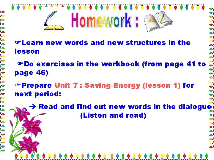  Learn new words and new structures in the lesson Do exercises in the